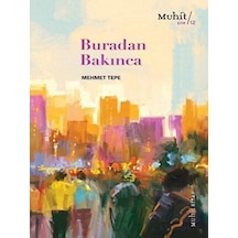 Buradan Bakınca - Mehmet Tepe - Muhit Kitap