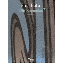 Düş Kırpıntıları - Enis Batur - Sel Yayıncılık