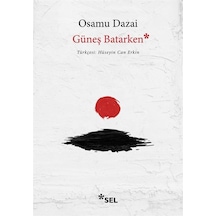 Güneş Batarken - Osamu Dazai - Sel Yayıncılık