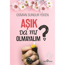 Aşık da mı Olmayalım? - Osman Sungur Yeken - Yediveren Yayınları
