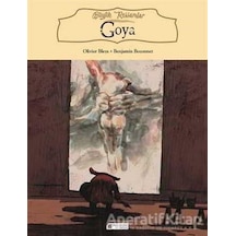Büyük Ressamlar-Goya - Olivier Bleys -  Benjamin Bozonnet - Akılçelen Kitaplar