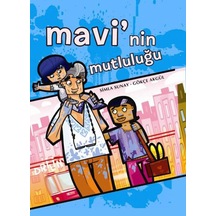 Mavi'nin Mutluluğu - Gökçe Akgül -  Simla Sunay - Desen Yayınları