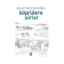 Köprülere Şiirler - Ataol Behramoğlu - Tekin Yayınevi