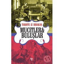 Tarihte Iz Bırakan Mucitler Ve Buluşlar