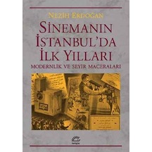 Sinemanın İstanbul'da İlk Yılları - Nezih Erdoğan - İletişim Yayınları