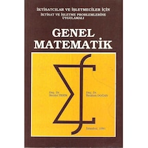 Genel Matematik - İktisat Ve İşletmeciler İçin İktisat Ve İşletme Problemlerine Uygulamalı