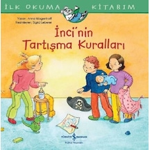 İnci'nin Tartışma Kuralları-İlk Okuma Kitabım - Anna Wagenhoff - İş Bankası Kültür Yayınları