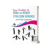 Oyun Örnekleri ile Baba ve Bebek Etkileşim Dünyası - Ayşe Belgin Aksoy - Eğiten Kitap