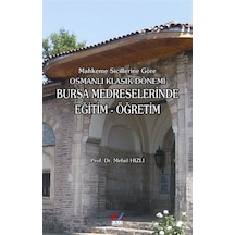 Mahkeme Sicillerine Göre Osmanlı Klasik Dönemi Bursa Medresele... 9786054487448