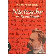 Nietzsche ve Kısırdöngü - Pierre Klossowski - Kabalcı Yayınevi