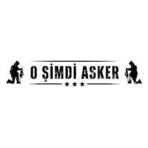 O Şimdi Asker Araç Oto Sticker 7