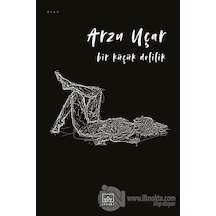 Bir Küçük Delilik - Arzu Uçar - İthaki Yayınları