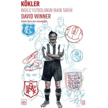 Kökler: İngiliz Futbolunun Yakın Tarihi - David Winner - İthaki Yayınları