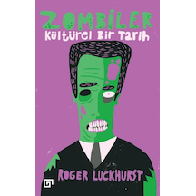 Zombiler-Kültürel Bir Tarih - Roger Luckhurst - Koç Üniversitesi Yayınları
