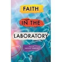 Faith in the Laboratory-İnanç Psikolojisi - Nevzat Tarhan - Timaş Yayınları