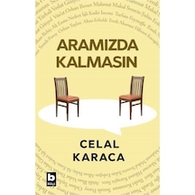 Aramızda Kalmasın - Celal Karaca - Bilgi Yayınevi
