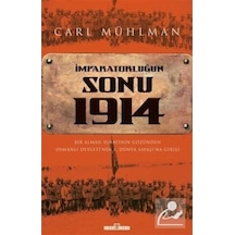Imparatorluğun Sonu 1914 / Carl Mühlman 9789752639850