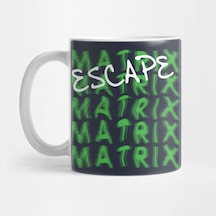 Escape The Matrix Kupa Bardak Çok Renkli
