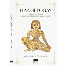 Hangi Yoga? Yuj'dan Vinyasa'ya Modern Postürel Yoganın Kısa Ta...