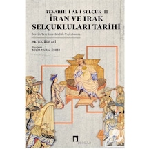 İran ve Irak Selçukluları Tarihi - Tevarih-i Al-i Selçuk 2 - Yazıcızade Ali - Dergah Yayınları