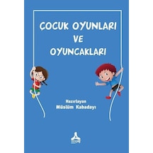 Çocuk Oyunları ve Oyuncakları - Müslüm Kabadayı - Sonçağ Yayınları