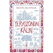 Yeryüzünün Kalbi Özgür Balpınar