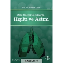 Okul Öncesi Çocuklarda Hışıltı ve Astım - Nermin Güler - Ema Tıp Kitabevi