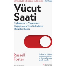 Vücut Saati: Uykunuzu Ve Yaşamınızı Değiştirecek Yeni Sirkadiyen Ritimler Bilimi