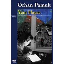 Yeni Hayat \ Orhan Pamuk - Yapı Kredi Yayınları