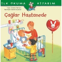 Çağlar Hastanede-İlk Okuma Kitabım - Christian Tielmann - İş Bankası Kültür Yayınları