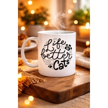 Life İs Better With Cats Kedi Severlere Özel Porselen Kupa Model 59 Sevimli Tasarım Hediyelik Kahve Kupası