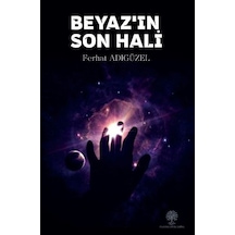 Beyaz'ın Son Hali - Ferhat Adıgüzel - Platanus Publishing