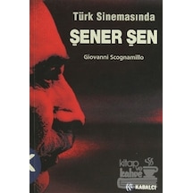Türk Sinemasında Şener Şen - Giovanni Scagnamillo - Kabalcı Yayınevi