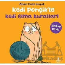 Kedi Ponçikle Kedi Olma Kuralları - Zıtlıklar Kitabı