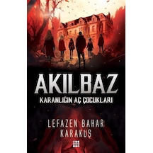 Akılbaz - Karanlığın Aç Çocukları - Lefazen Bahar Karakuş - Dokuz Yayınları
