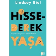 Hissederek Yaşa - Duyusal Deneyim ve Öneriler Rehberi - Lindsey Biel - Mona