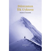 Dünyanın İlk Uykusu / Harun Yakarer