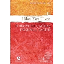 Türkiye'de Çağdaş Düşünce Tarihi - Hilmi Ziya Ülken - İş Bankası Kültür Yayınları