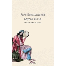 Fars Edebiyatında Kaynak Bilim - Nimet Yıldırım - Pinhan Yayıncılık