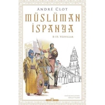 Müslüman İspanya - 8 - 15. Yüzyıllar - Andre Clot - Timaş Yayınları