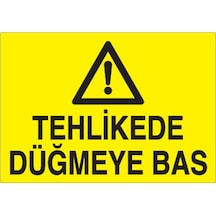 Tehlikede Düğmeye Bas Uyarı Levhası 70x100cm
