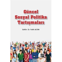 Güncel Sosyal Politika Tartışmaları / Dr. Fatih Altun