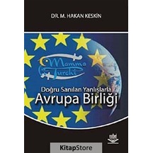 Doğru sanılan Yanlışlarla Avrupa Birliği - Hakan Keskin - Nobel Akademik Yayıncılık