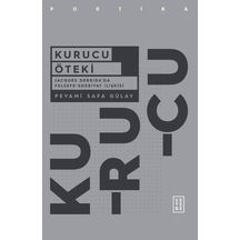 Kurucu Öteki - Jacques Derridada Felsefe-Edebiyat İlişkisi - Peyami Safa Gülay - Ketebe
