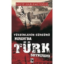 Yüzbinlerin Sürgünü Kırım'da Türk Soykırımı - Necip Hablemitoğlu - Pozitif Yayıncılık