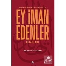 Kur'an'da Mümin Kimliğinin İnşası Ey İman Edenler Hitapları / ...