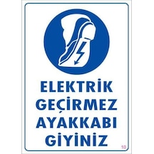 Elektrik Geçirmez Ayakkabı Uyarı Levhası 25x35 Kod:10 - Elwm-292262