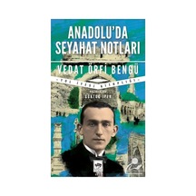 Anadolu'da Seyahat Notları / Vedat Örfi Bengü