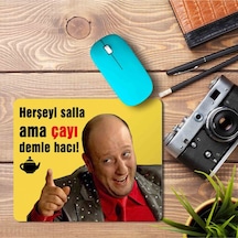 Herşeyi Salla Ama Çayı Demle Hacı Baskılı Mousepad Mouse Pad