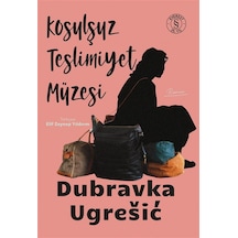 Koşulsuz Teslimiyet Müzesi / Dubravka Ugresic